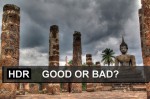 HDR Photography Good or Bad 